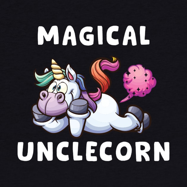 Magical UncleCorn Unicorn Lover by unicorn shirt